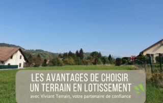 avantages à choisir un terrain à bâtir en lotissement en isère avec viviant terrains